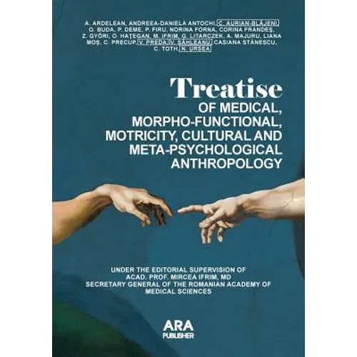 Treatise of Medical, Morpho-Functional, Motricity, Cultural and Meta-Psychological Anthropology - Paperback