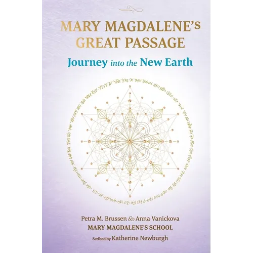 Mary Magdalene's Great Passage: Journey into the New Earth - Paperback