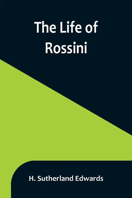 The Life of Rossini - Paperback