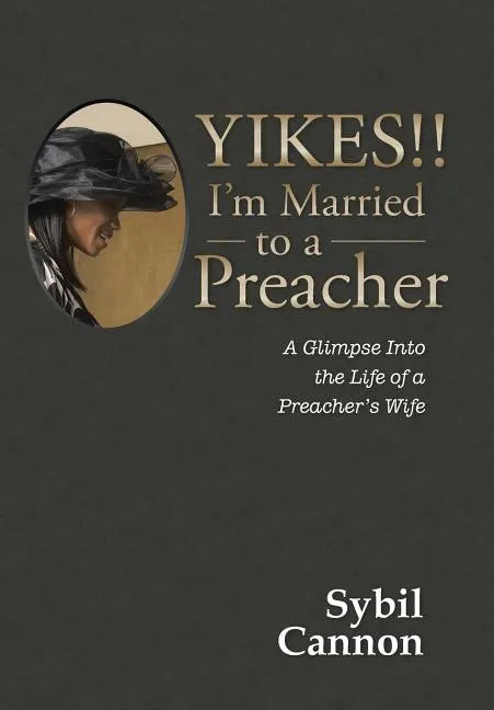 Yikes!! I'm Married to a Preacher: A Glimpse into the Life of a Preacher's Wife - Hardcover