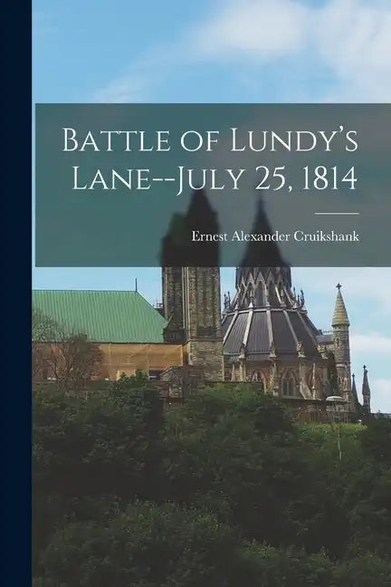 Battle of Lundy's Lane--July 25, 1814 - Paperback