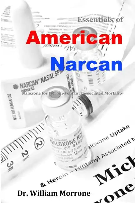 American Narcan: Naloxone & Heroin-Fentanyl associated mortality - Paperback