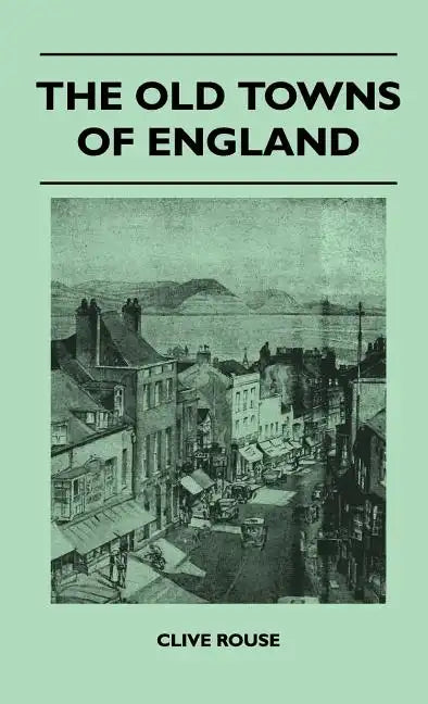 The Old Towns Of England - Hardcover