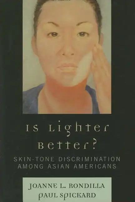 Is Lighter Better?: Skin-Tone Discrimination among Asian Americans - Paperback