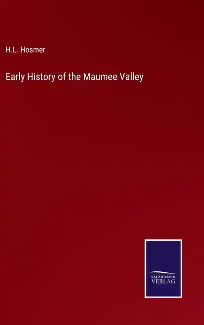 Early History of the Maumee Valley - Hardcover