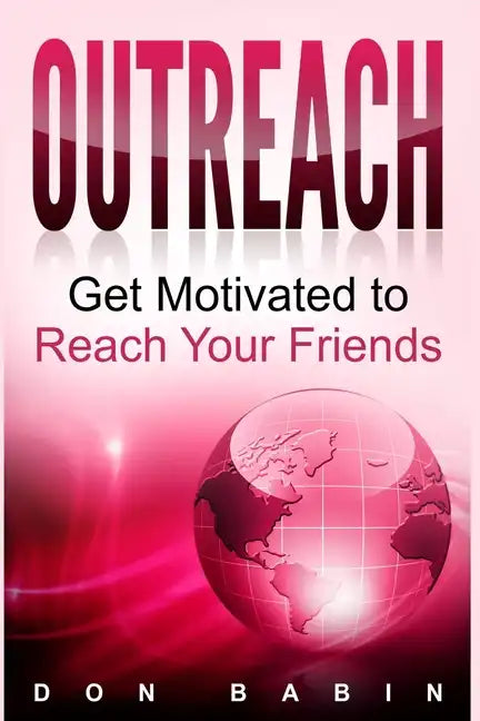 Outreach: Get Motivated to Reach Your Friends - Paperback
