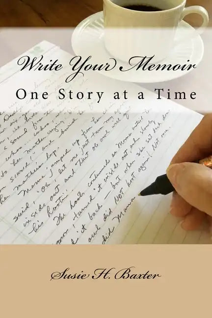 Write Your Memoir: One Story at a Time - Paperback