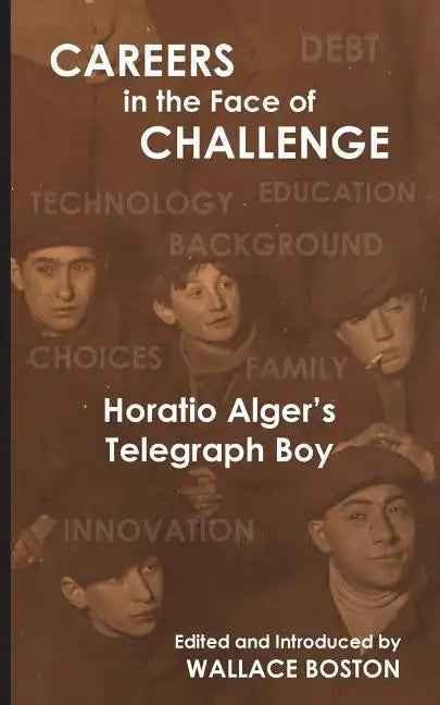 Careers in the Face of Challenge: Horatio Alger's Telegraph Boy - Paperback