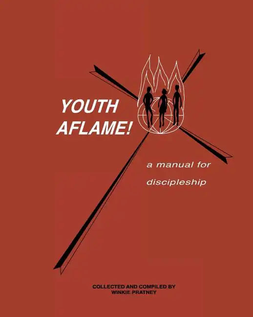 Youth Aflame!: A Manual For Discipleship - Paperback