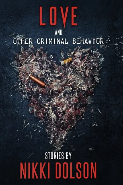 Love and Other Criminal Behavior - Paperback