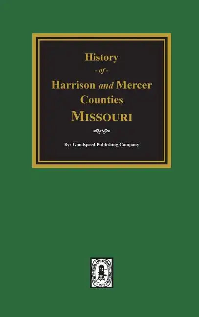 The History of Harrison and Mercer Counties, Missouri - Hardcover