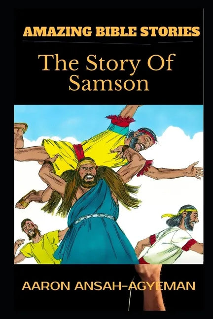 Amazing Bible Stories: The Story Of Samson - Paperback
