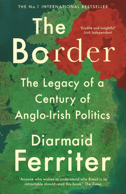 The Border: The Legacy of a Century of Anglo-Irish Politics - Paperback