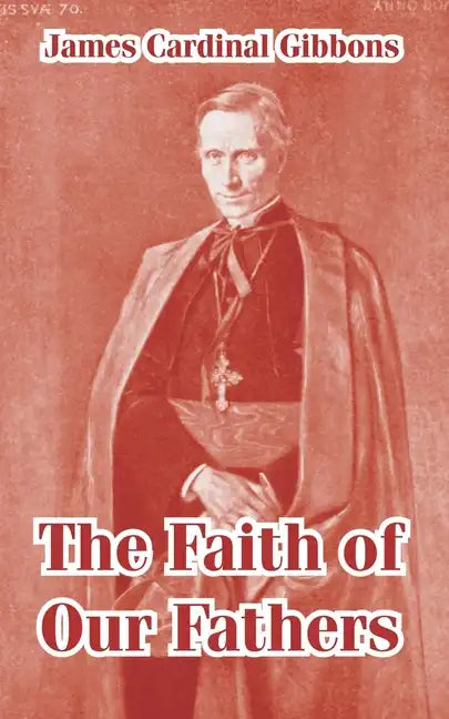 The Faith of Our Fathers - Paperback