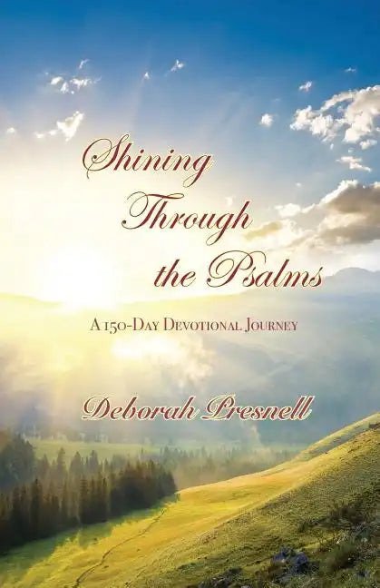 Shining Through the Psalms: A 150-Day Devotional Journey - Paperback