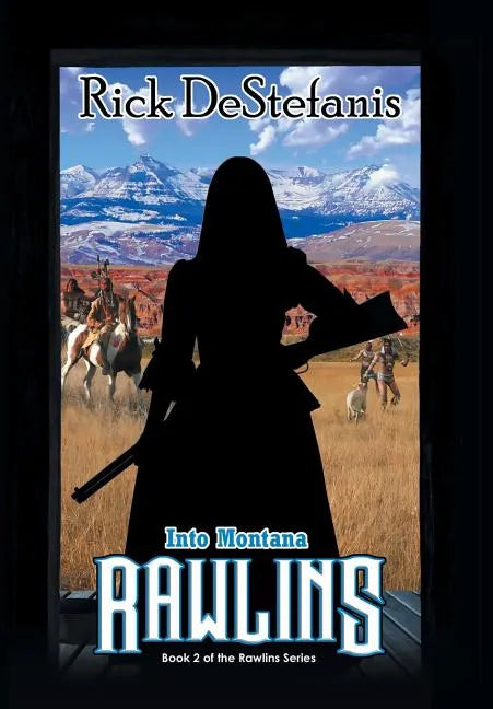 Rawlins, Into Montana - Hardcover