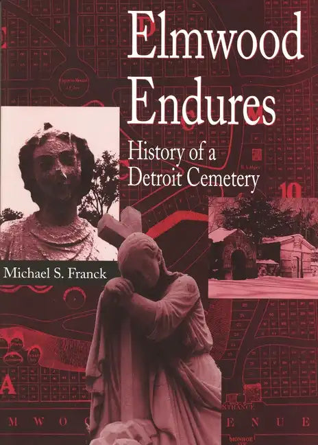 Elmwood Endures: History of a Detroit Cemetery - Paperback