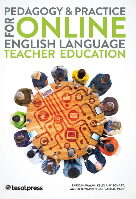 Pedagogy & Practice for Online English Language Teacher Education - Paperback