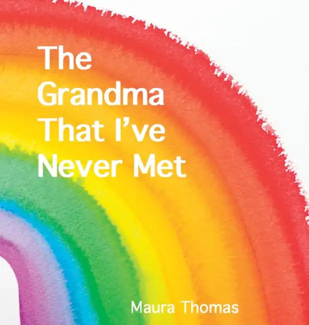 The Grandma That I've Never Met - Hardcover