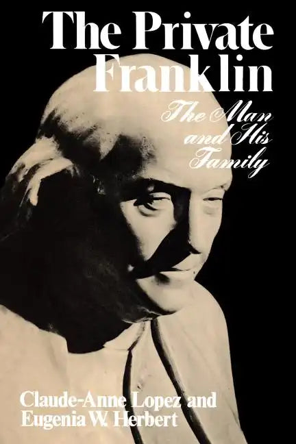 The Private Franklin: The Man and His Family - Paperback