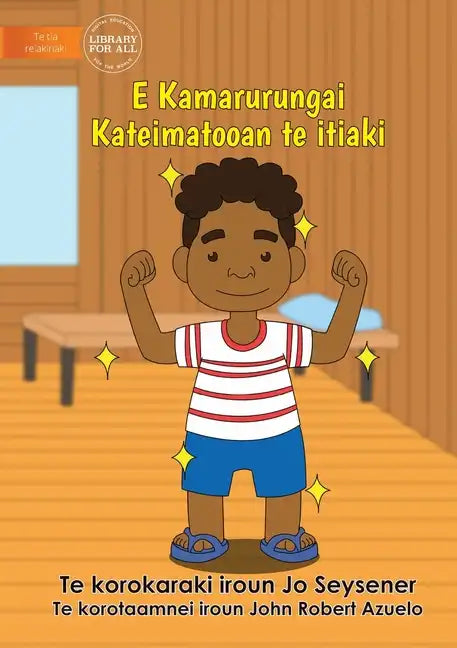 Being Clean Keeps Me Healthy - E Kamarurungai Kateimatooan te itiaki (Te Kiribati) - Paperback