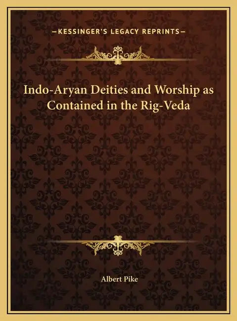 Indo-Aryan Deities and Worship as Contained in the Rig-Veda - Hardcover