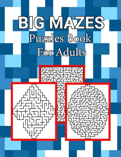 Big Mazes Puzzles Book For Adults: Tons of Challenge and Fun for your Brain, Square - Circle - Diamond Level Mazes Books for Beginner to Expert, Maze - Paperback