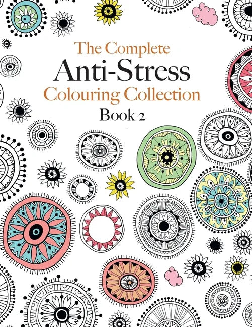 The Complete Anti-stress Colouring Collection Book 2: The ultimate calming colouring book collection - Paperback