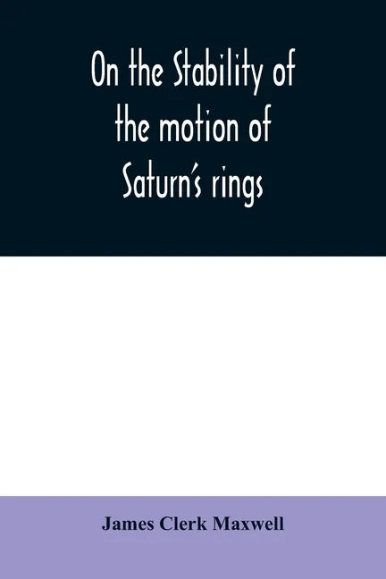 On the stability of the motion of Saturn's rings - Paperback