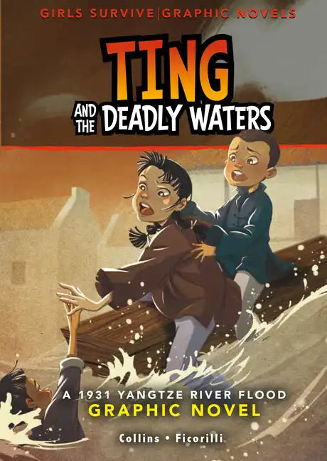 Ting and the Deadly Waters: A 1931 Yangtze River Flood Graphic Novel - Hardcover