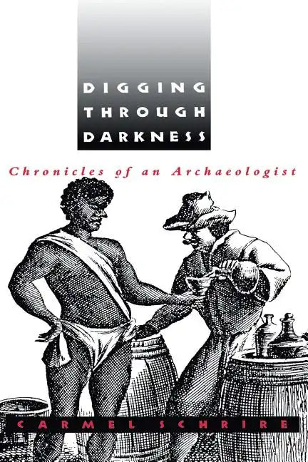 Digging Through Darkness: Chronicles of an Archaeologist - Paperback