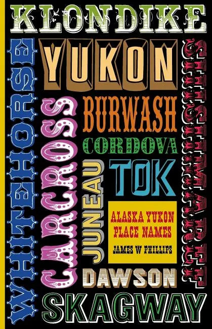 Alaska Yukon Place Names - Paperback