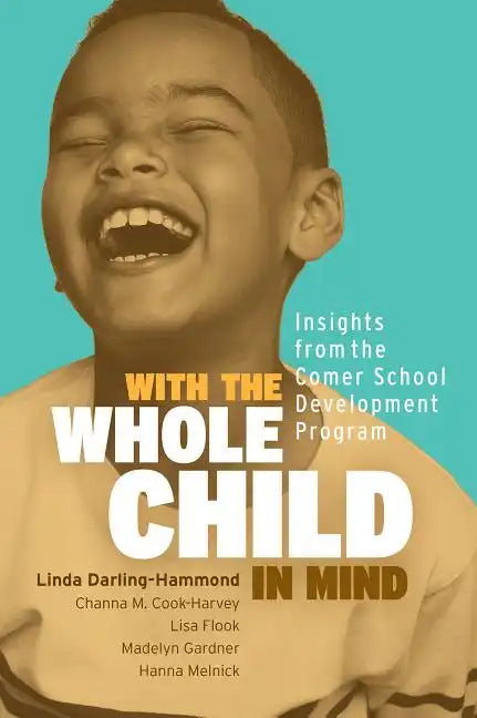 With the Whole Child in Mind: Insights from the Comer School Development Program - Paperback