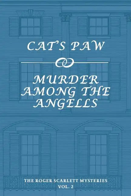 The Roger Scarlett Mysteries, Vol. 2: Cat's Paw / Murder Among the Angells - Paperback