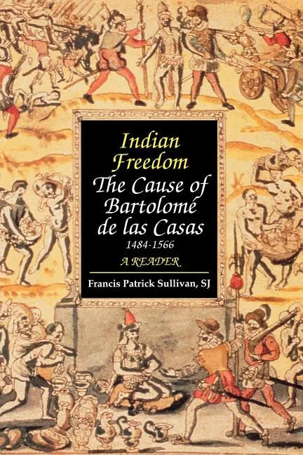 Indian Freedom: The Cause of BartolomZ de las Casas - Paperback