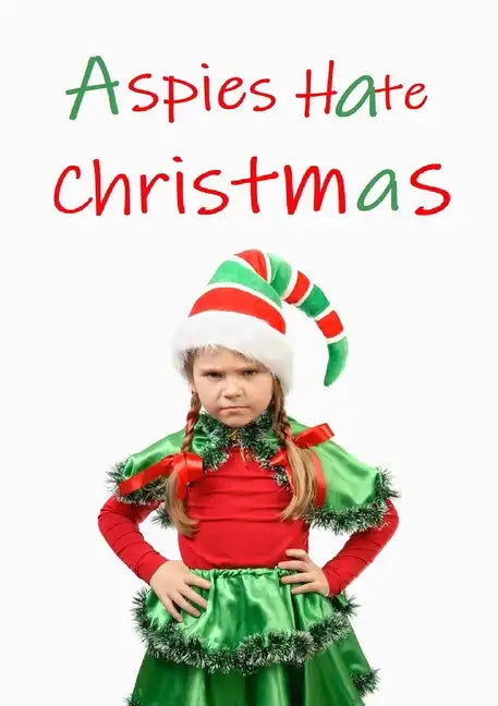 Aspies Hate Christmas - Paperback