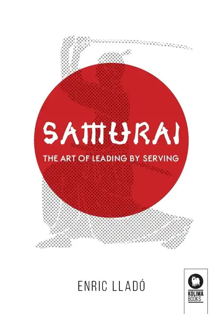 Samurai: The art of leading by serving - Paperback