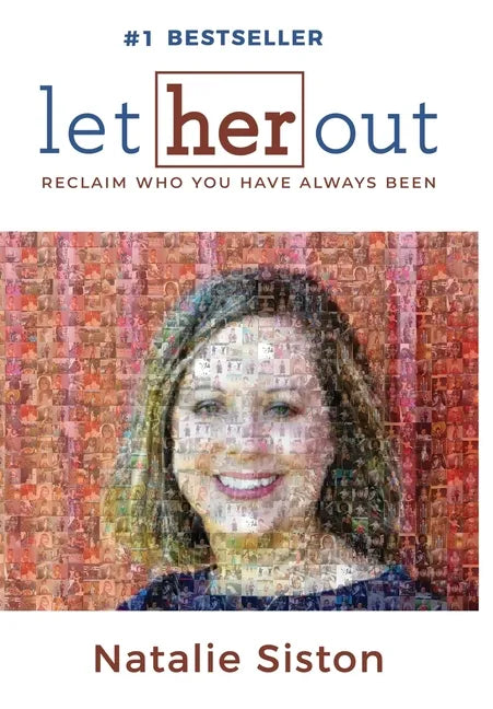 Let Her Out: Reclaim Who You Have Always Been - Hardcover