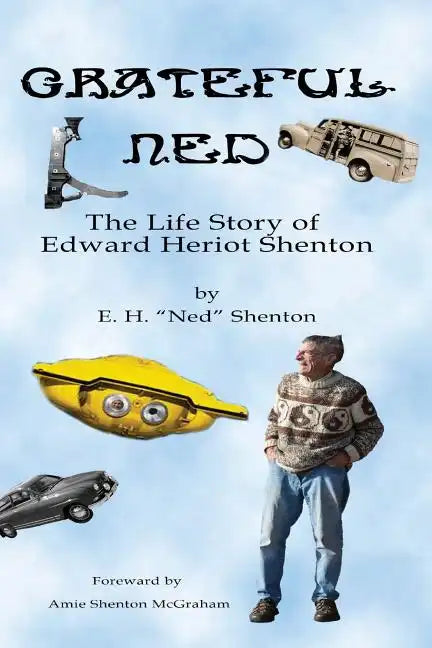 Grateful Ned: The Life Story of Edward Heriot Shenton - Paperback