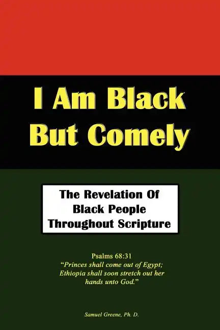 I Am Black But Comely - The Revelation of Black People in Scripture - Paperback