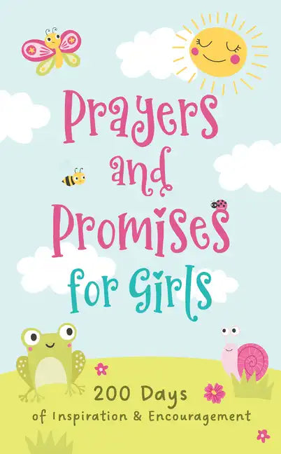 Prayers and Promises for Girls: 200 Days of Inspiration and Encouragement - Paperback