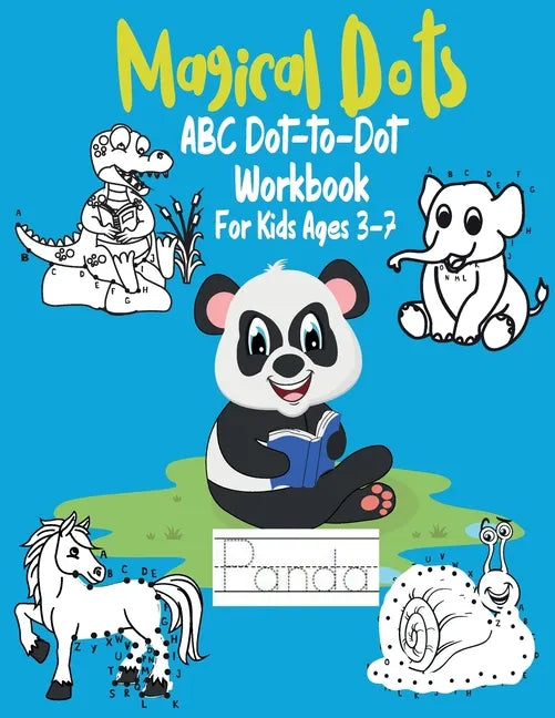 Magical Dots ABC Dot-to-Dot For Kids Ages 3-7: Fun Dot To Dot Book Filled With Cute Animals, Alphabet Handwriting Practice Preschool to Kindergarten W - Paperback
