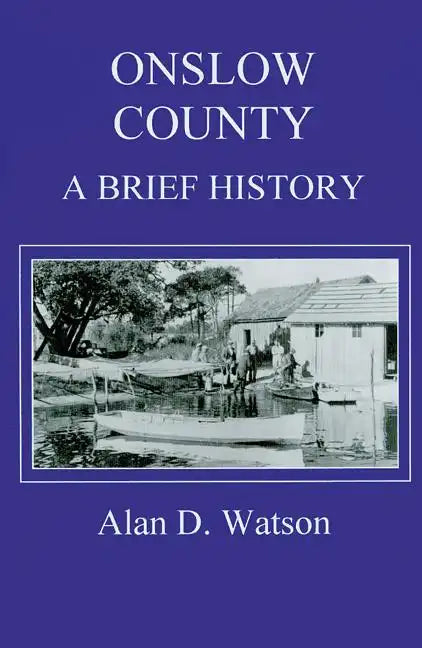 Onslow County: A Brief History - Paperback