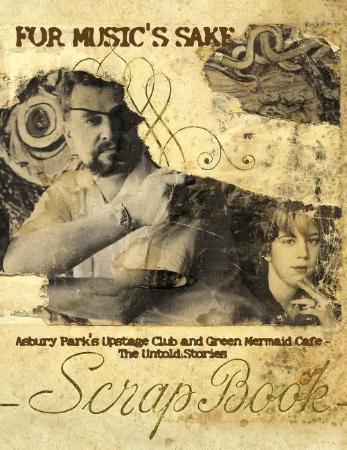For Music's Sake: Asbury Park's Upstage Club and Green Mermaid Cafe the Untold Stories - Paperback