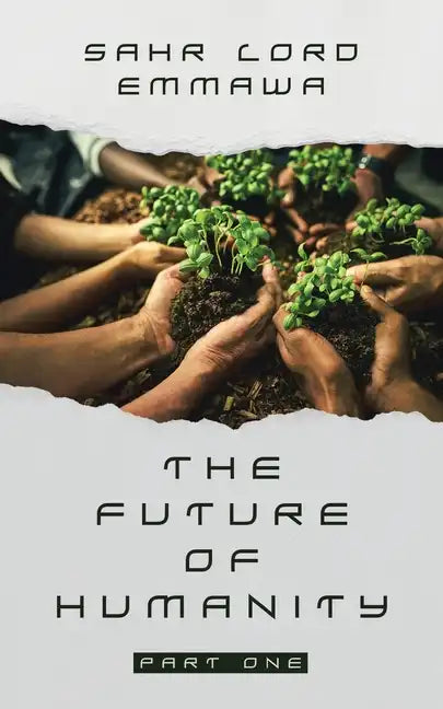 The Future of Humanity: Part One - Paperback