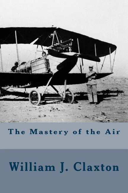 The Mastery of the Air - Paperback