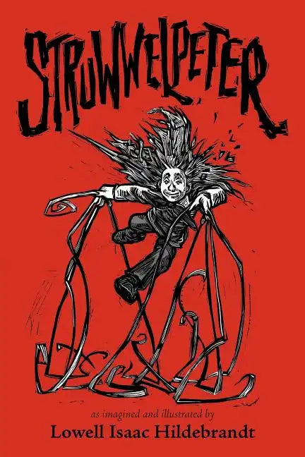 Struwwelpeter: As Imagined and Illustrated by - Paperback