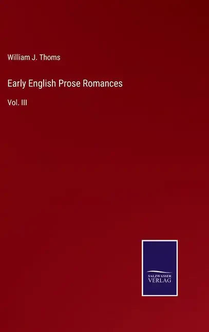 Early English Prose Romances: Vol. III - Hardcover