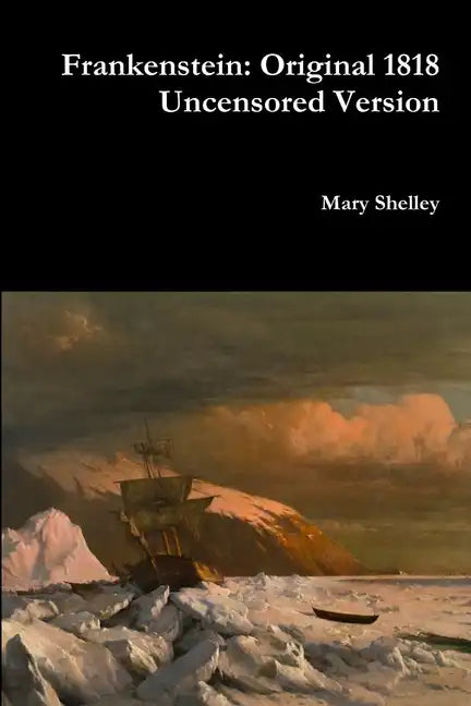 Frankenstein: Original 1818 Uncensored Version - Paperback