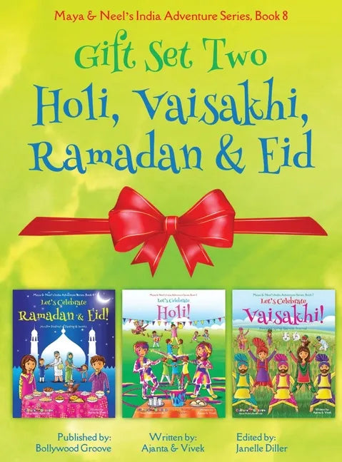 GIFT SET TWO (Holi, Ramadan & Eid, Vaisakhi): Maya & Neel's India Adventure Series (Festival of Colors, Multicultural, Non-Religious, Culture, Bhangra - Hardcover